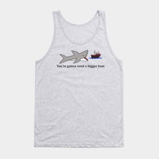 Jaws, You’re gonna need a bigger boat Tank Top